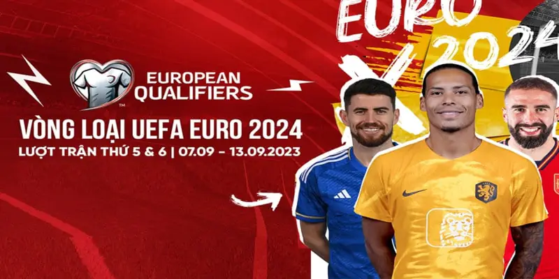 Vòng loại EURO 2024 cạnh tranh ác liệt